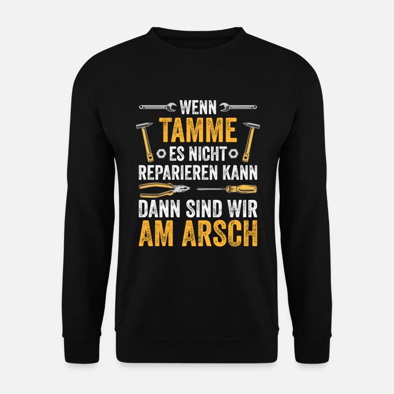 Lustiges Tamme Handwerker Heimwerker Sprüche - Unisex Pullover - Schwarz