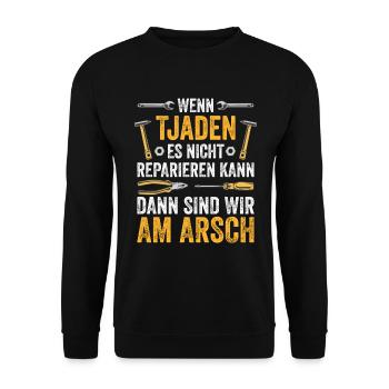 Lustiges Tjaden Handwerker Heimwerker Sprüche - Unisex Pullover - Schwarz - Vorne - Alina (178cm) & Michal (187cm)