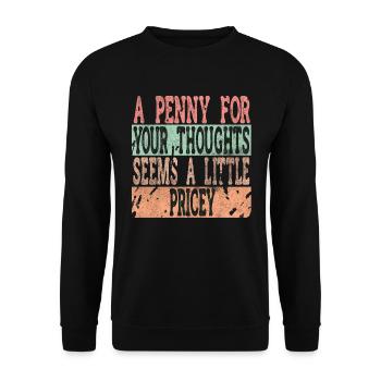 Cynical sayings, a penny for your thoughts - Unisex Sweatshirt - black - Front - Alina (178cm) & Michal (187cm)