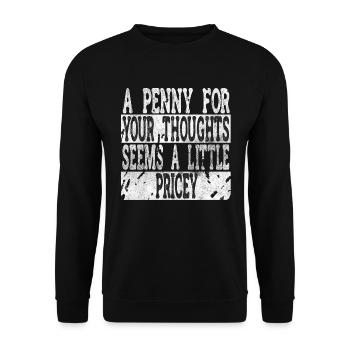 Zynische Sprüche, Ein Pfennig Für Ihre Gedanken - Unisex Pullover - Schwarz - Vorne - Alina (178cm) & Michal (187cm)
