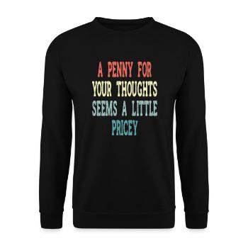 Cynical sayings, a penny for your thoughts - Unisex Sweatshirt - black - Front - Alina (178cm) & Michal (187cm)