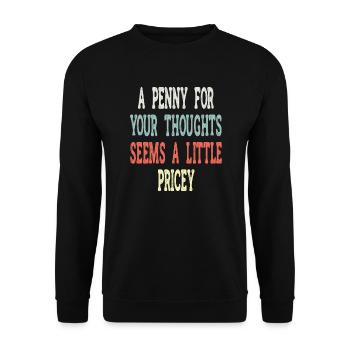 Cynical sayings, a penny for your thoughts - Unisex Sweatshirt - black - Front - Alina (178cm) & Michal (187cm)