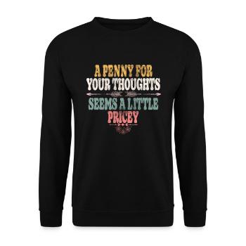 Cynical sayings, a penny for your thoughts - Unisex Sweatshirt - black - Front - Alina (178cm) & Michal (187cm)