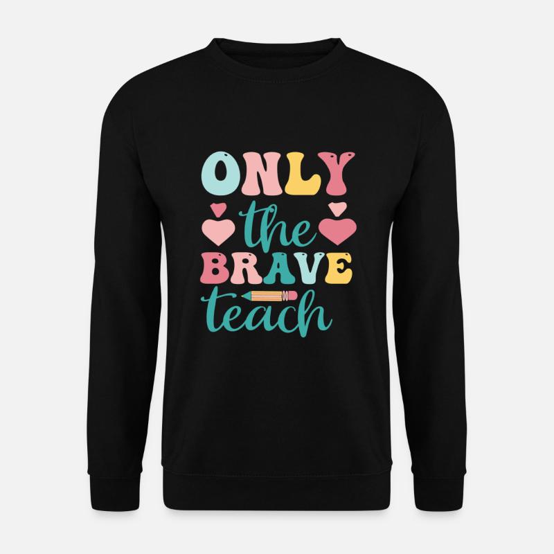 Seuls les courageux enseignent - Sweat-shirt Unisexe - noir