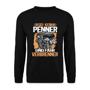 Sei kein Penner - Fahr Verbrenner | Spruch - Unisex Pullover - Schwarz - Vorne - Alina (178cm) & Michal (187cm)