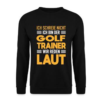 Golf Trainer Werden Laut Golf Coach Geschenk - Unisex Pullover - Schwarz - Vorne - Alina (178cm) & Michal (187cm)