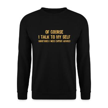 Bien sûr, je me parle à moi-même parfois j’ai besoin d’un expert - Sweat-shirt Unisexe - noir - Devant - Alina (178cm) & Michal (187cm)