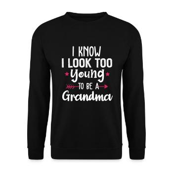 Sehen Sie zu jung aus, um eine neue Großmutter zu sein - Unisex Pullover - Schwarz - Vorne - Alina (178cm) & Michal (187cm)