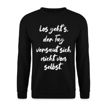 Los Geht's Der Tag Versaut Sich Nicht Von Selbst - Unisex Pullover - Schwarz - Vorne - Alina (178cm) & Michal (187cm)