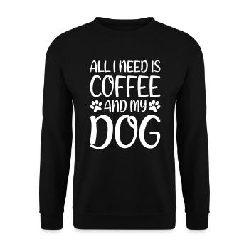 Lustig Alles, was ich brauche, ist Kaffee und mein Hund Design - Unisex Pullover - Schwarz - Vorne - Alina (178cm) & Michal (187cm)