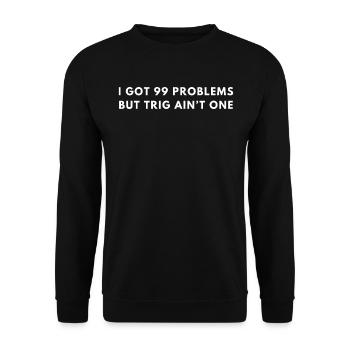 Funny Trigonometry Quote | Math Lovers Gifts - Unisex Sweatshirt - black - Front - Alina (178cm) & Michal (187cm)