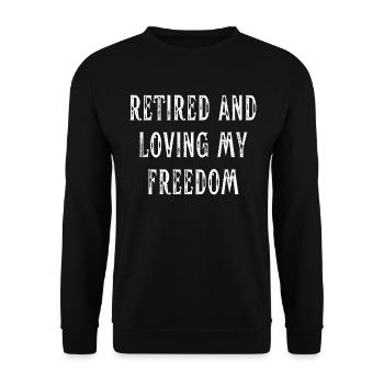 Retired And Loving My Freedom | Funny Retirement - Unisex Sweatshirt - black - Front - Alina (178cm) & Michal (187cm)