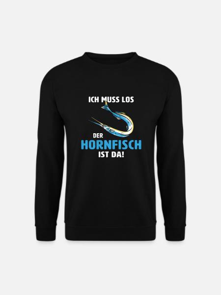 Ich muss los der Hornfisch ist da Geschenk Angler - Unisex Pullover - Schwarz