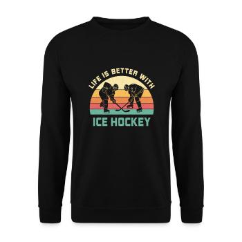 Das Leben ist besser mit Eishockey Spruch Geschenk - Unisex Pullover - Schwarz - Vorne - Alina (178cm) & Michal (187cm)