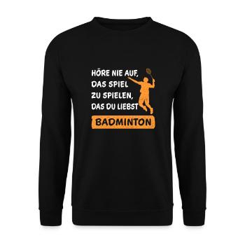 N’arrêtez jamais de jouer au jeu Badminton en disant - Sweat-shirt Unisexe - noir - Devant - Alina (178cm) & Michal (187cm)