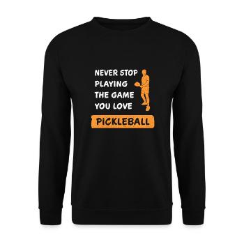 Never stop playing the game pickleball saying - Unisex Sweatshirt - black - Front - Alina (178cm) & Michal (187cm)