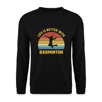 Life is better with Badminton Sport Team - Unisex Sweatshirt - black - Front - Alina (178cm) & Michal (187cm)