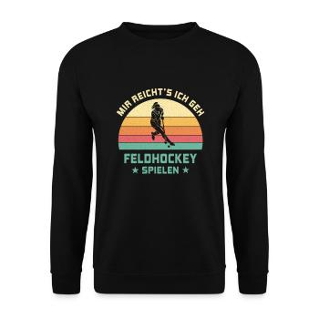 I've had enough to play field hockey Gift - Unisex Sweatshirt - black - Front - Alina (178cm) & Michal (187cm)