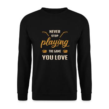 Never stop playing the game ice hockey saying - Unisex Sweatshirt - black - Front - Alina (178cm) & Michal (187cm)