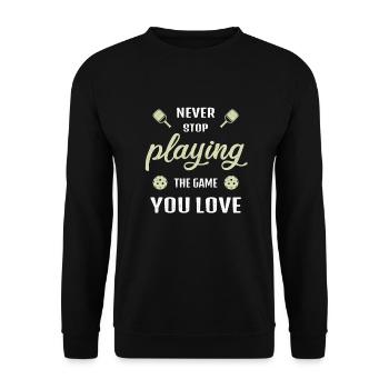 Never stop playing the game pickleball saying - Unisex Sweatshirt - black - Front - Alina (178cm) & Michal (187cm)