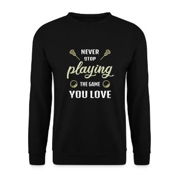 Hör nie auf das Spiel zu spielen Lacrosse Geschenk - Unisex Pullover - Schwarz - Vorne - Alina (178cm) & Michal (187cm)