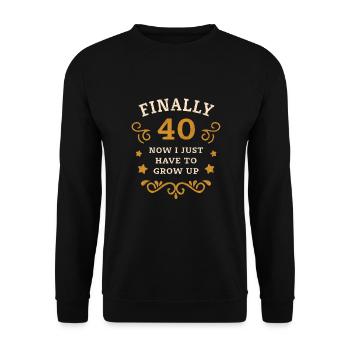 Endlich 40. Geburtstag nur noch erwachsen werden - Unisex Pullover - Schwarz - Vorne - Alina (178cm) & Michal (187cm)