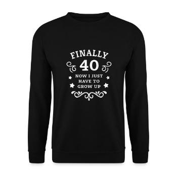 Endlich 40. Geburtstag nur noch erwachsen werden - Unisex Pullover - Schwarz - Vorne - Alina (178cm) & Michal (187cm)