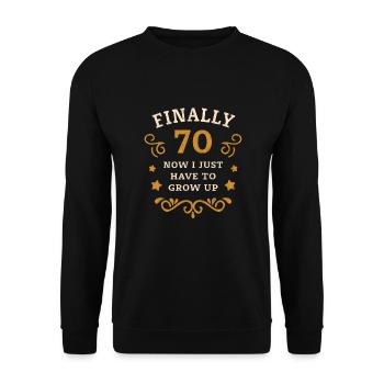 Finally 70th birthday just growing up - Unisex Sweatshirt - black - Front - Alina (178cm) & Michal (187cm)