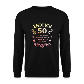 Endlich 50. Geburtstag nur noch erwachsen werden - Unisex Pullover - Schwarz - Vorne - Alina (178cm) & Michal (187cm)