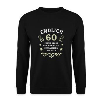 Endlich 60. Geburtstag nur noch erwachsen werden - Unisex Pullover - Schwarz - Vorne - Alina (178cm) & Michal (187cm)