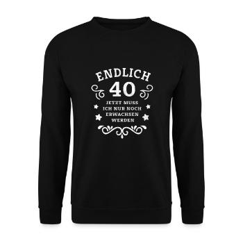 Endlich 40. Geburtstag nur noch erwachsen werden - Unisex Pullover - Schwarz - Vorne - Alina (178cm) & Michal (187cm)