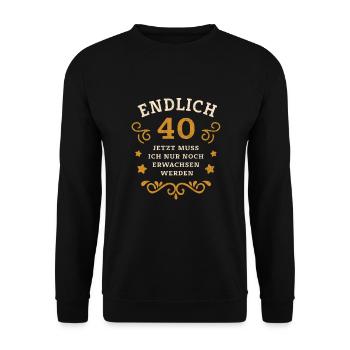Endlich 40. Geburtstag nur noch erwachsen werden - Unisex Pullover - Schwarz - Vorne - Alina (178cm) & Michal (187cm)