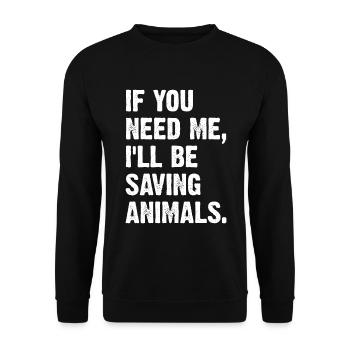 Si vous avez besoin de moi, je sauverai des animaux - Sweat-shirt Unisexe - noir - Devant - Alina (178cm) & Michal (187cm)
