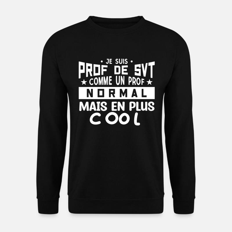 Prof de SVT super cool - Sweat-shirt Unisexe - noir