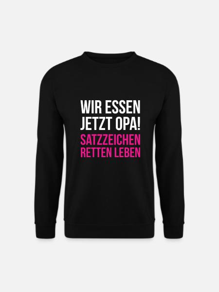 Wir essen jetzt Opa - Satzzeichen retten Leben - Unisex Pullover - Schwarz