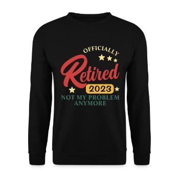 retired 2023 not my problem - Unisex Sweatshirt - black - Front - Alina (178cm) & Michal (187cm)