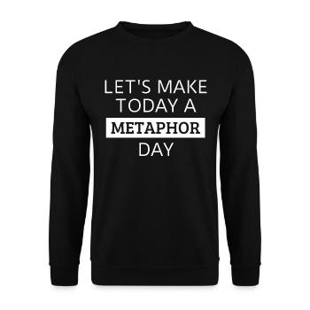 Let's Make Today A Metaphor Day English Teacher - Unisex Sweatshirt - black - Front - Alina (178cm) & Michal (187cm)