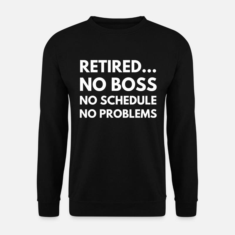 Retired | Funny Retirement Quote - Unisex Sweatshirt - black
