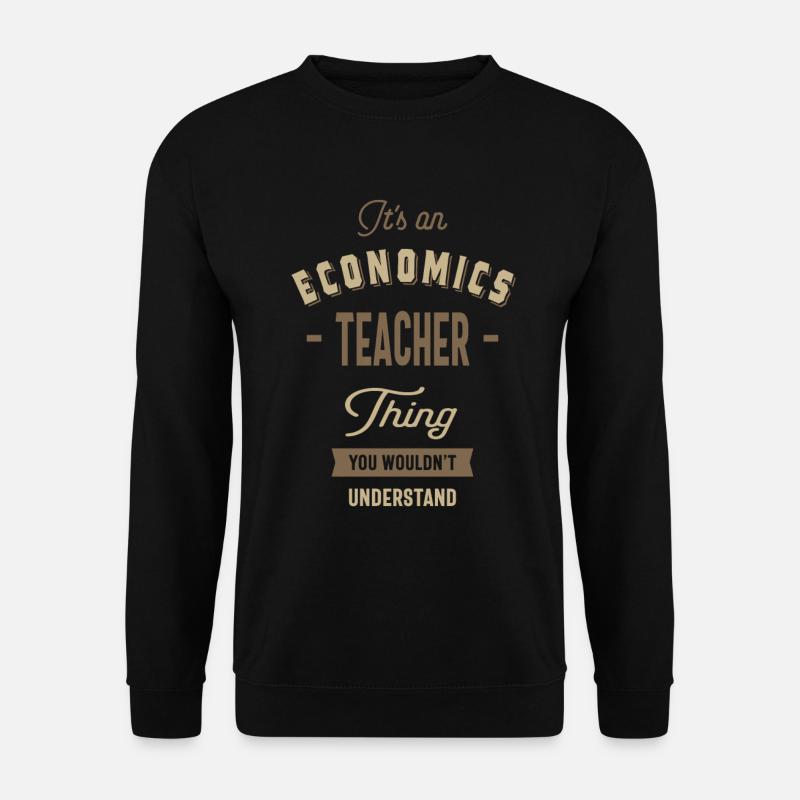 Chose de professeur d'économie - Sweat-shirt Unisexe - noir