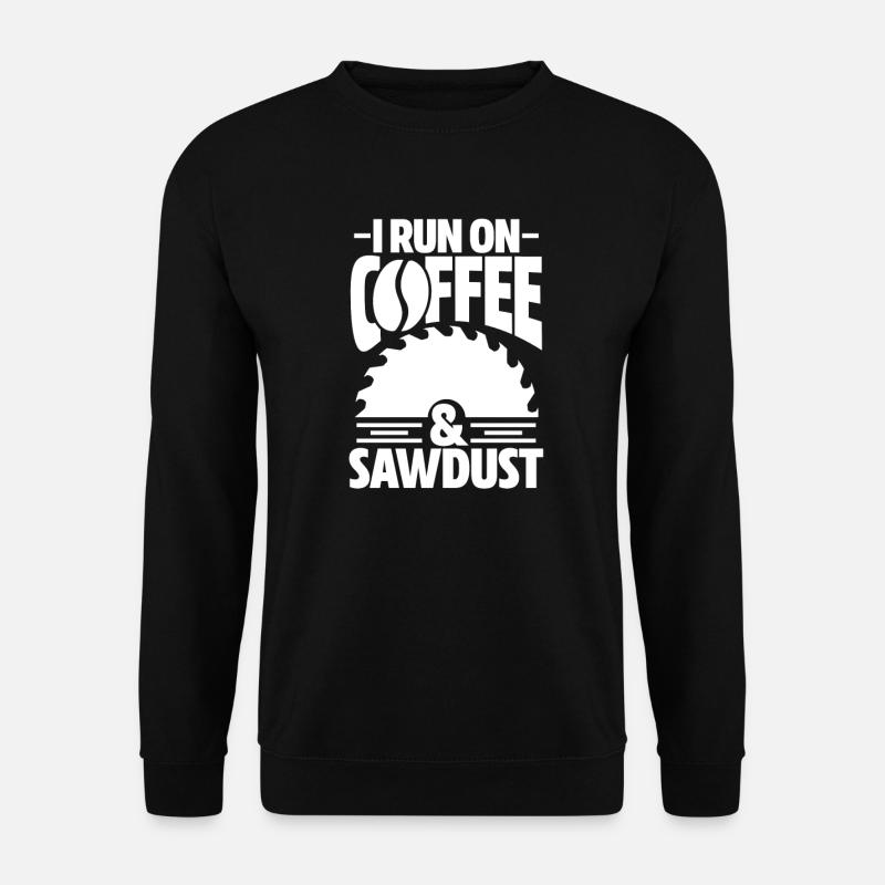 Charpentier charpentier charpentier bois café - Sweat-shirt Unisexe - noir