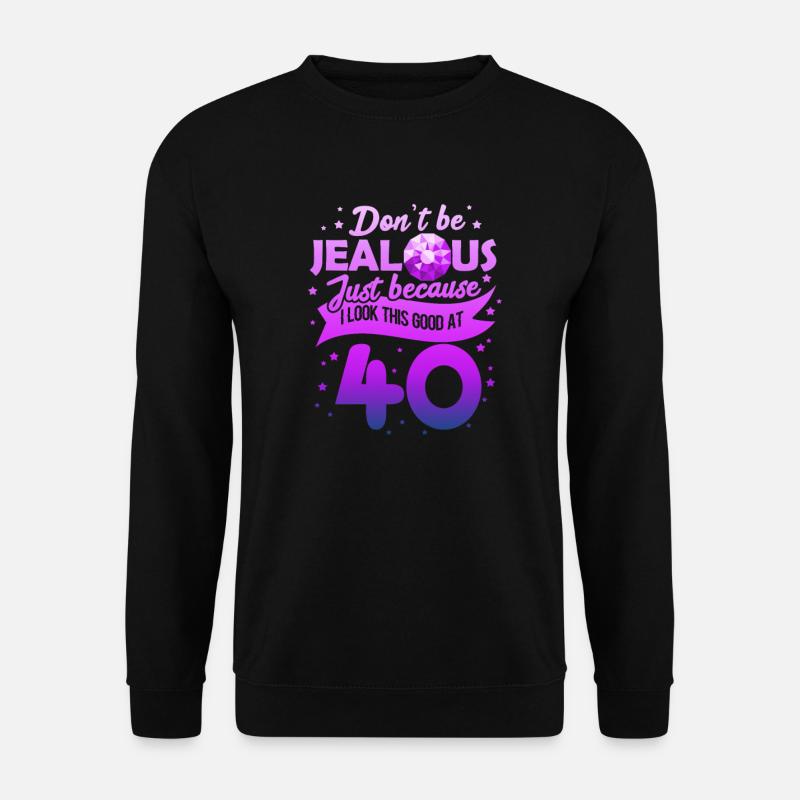 40. Geburtstag 40 Jahre Birthday Geschenk - Unisex Pullover - Schwarz