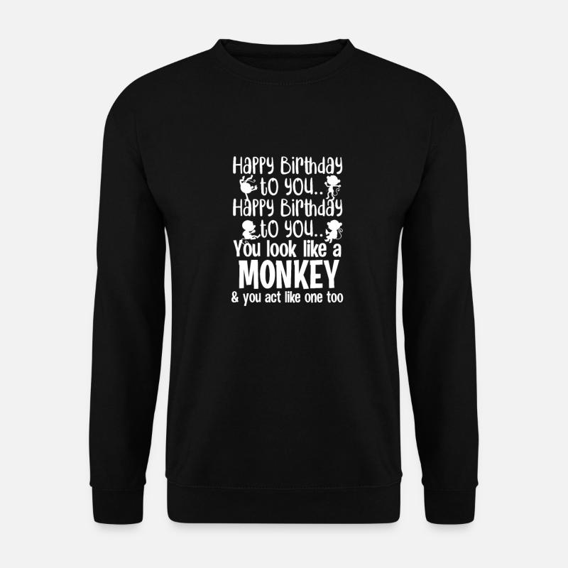 Monkey Birthday Monkey Gift - Unisex Sweatshirt - black