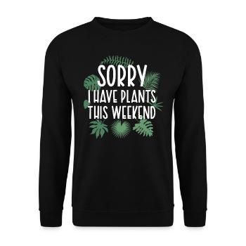 Désolé j’ai des plantes ce week-end Drôle de jeu de mots sur les plantes - Sweat-shirt Unisexe - noir - Devant - Alina (178cm) & Michal (187cm)