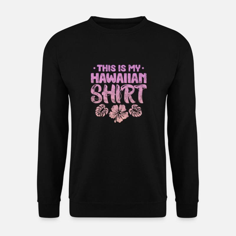 Hawaii Urlaub Aloha Sommer Hawaiian Geschenk - Unisex Pullover - Schwarz