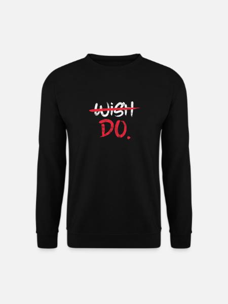 Motivation Motivieren Karriere Spruch Geschenk - Unisex Pullover - Schwarz