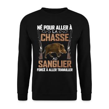 Homme Né Pour La Chasse Au Sanglier - Sweat-shirt Unisexe - noir - Devant - Alina (178cm) & Michal (187cm)