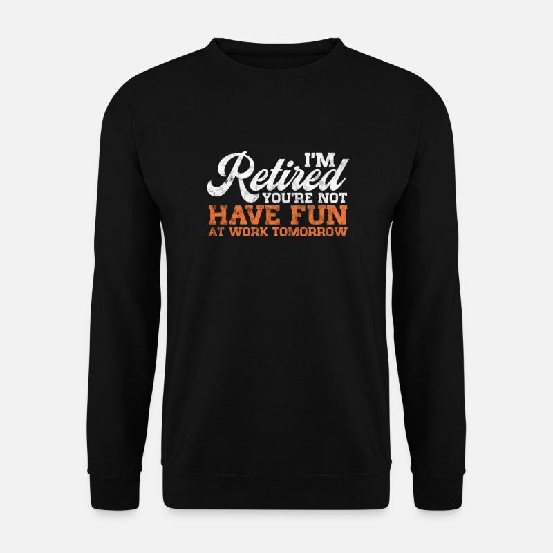 Retirement - Unisex Sweatshirt - black