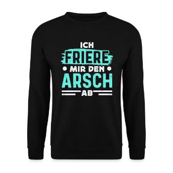 Frieren - Ich friere mir den Arsch ab - Unisex Pullover - Schwarz - Vorne - Alina (178cm) & Michal (187cm)