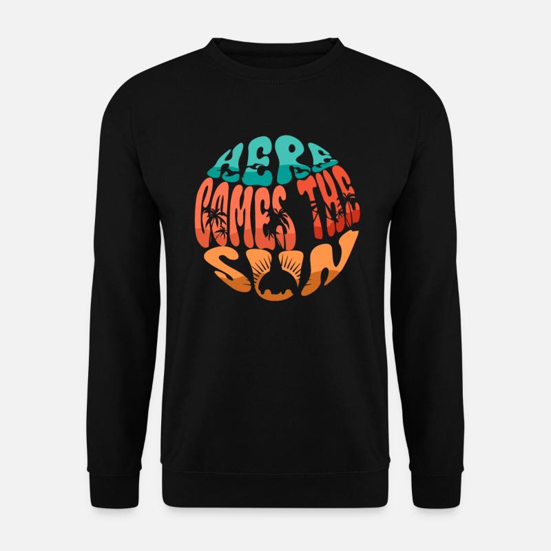 Here Comes The Sun - Unisex Pullover - Schwarz