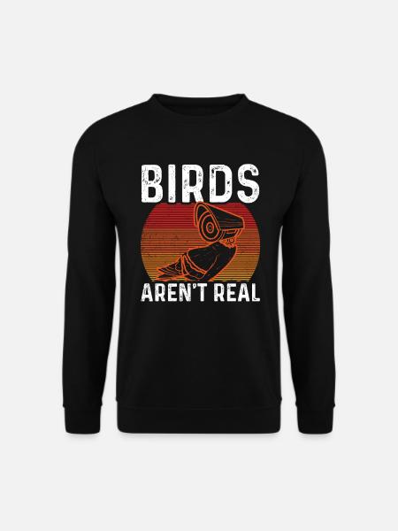 Birds Are Not Real - Unisex Sweatshirt - black